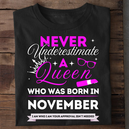 Never Underestimate A Queen Who Was Born In November