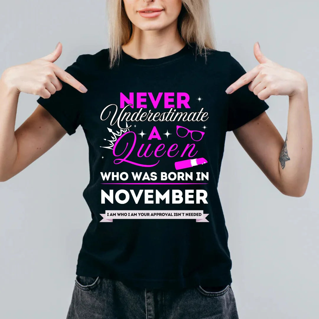 Never Underestimate A Queen Who Was Born In November