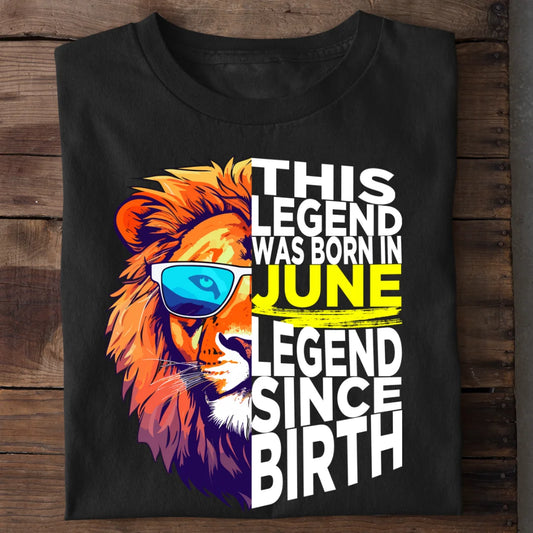 This Legend Was Born In June Legend Since Birth