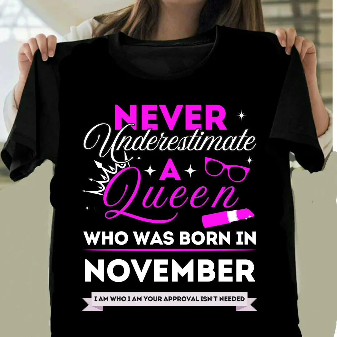 Never Underestimate A Queen Who Was Born In November