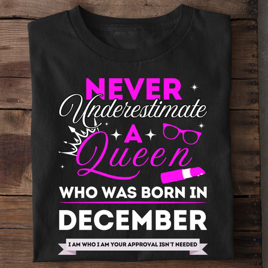 Never Underestimate A Queen Who Was Born In December